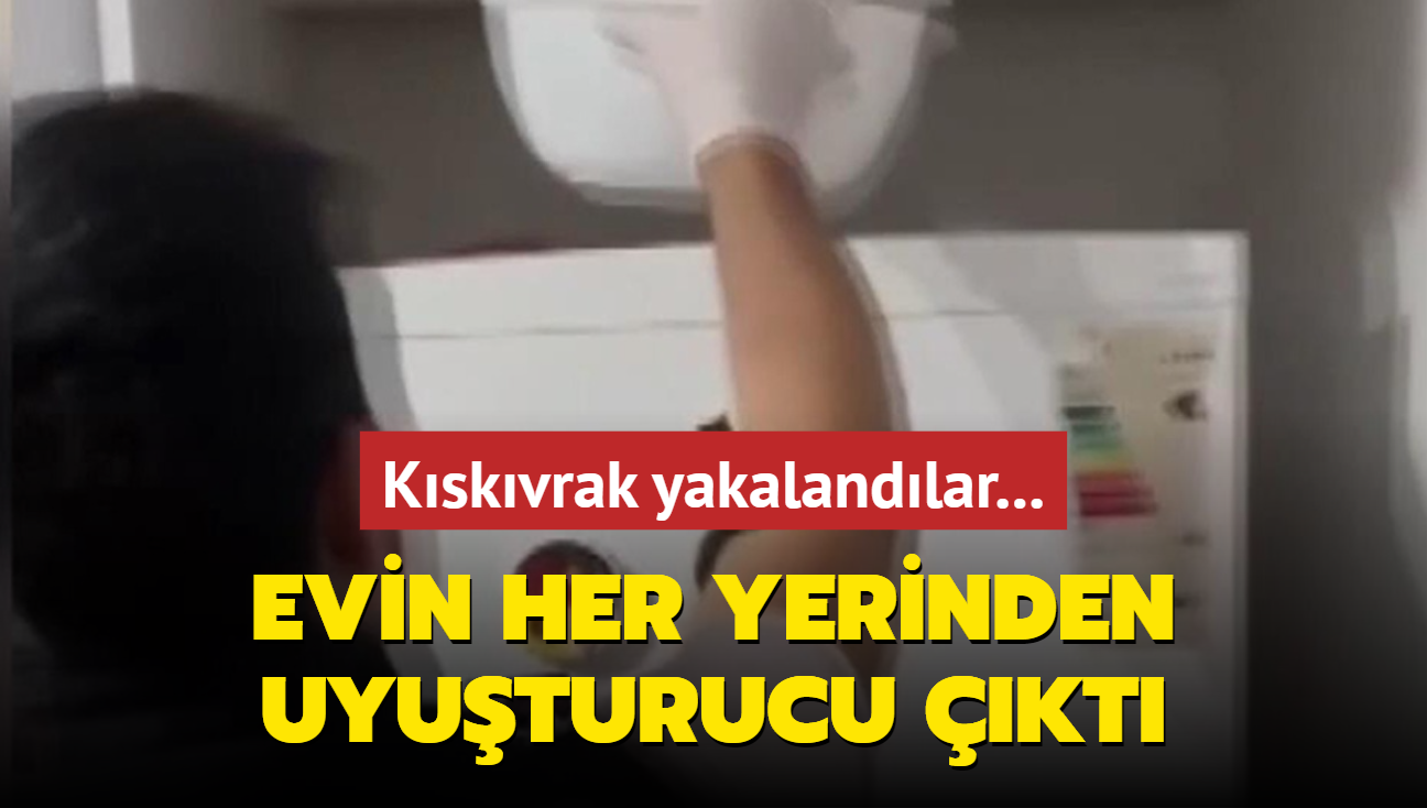 Kskvrak yakalandlar: Evin her yerinden uyuturucu kt