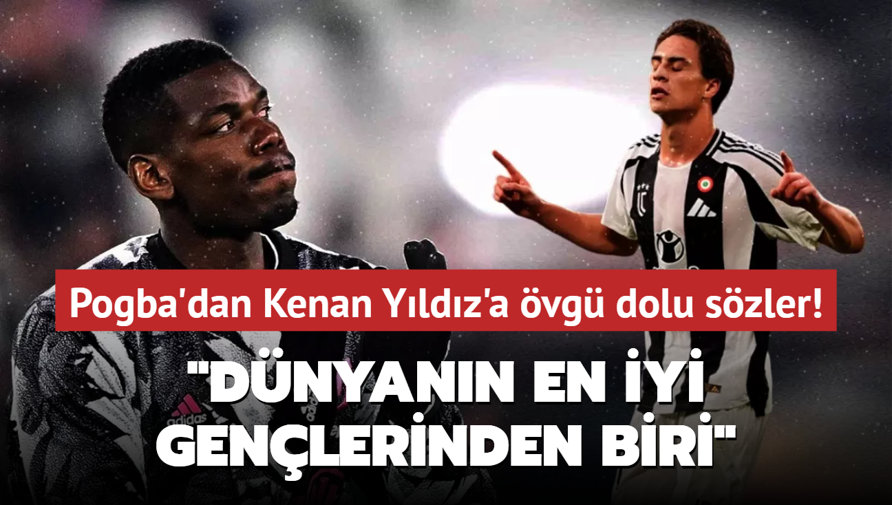 Paul Pogba'dan Kenan Yldz'a vg dolu szler! "Dnyann en iyi genlerinden biri"