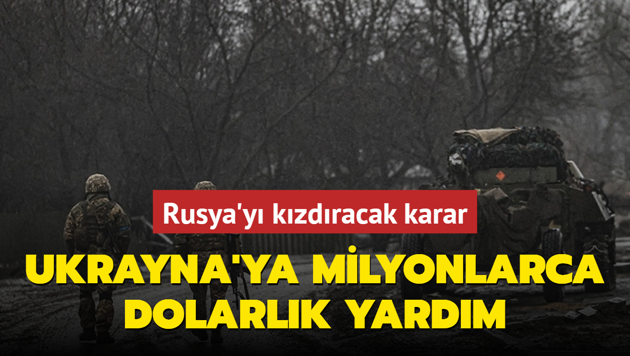 Rusya'y kzdracak karar! Ukrayna'ya milyonlarca dolarlk savunma yardm