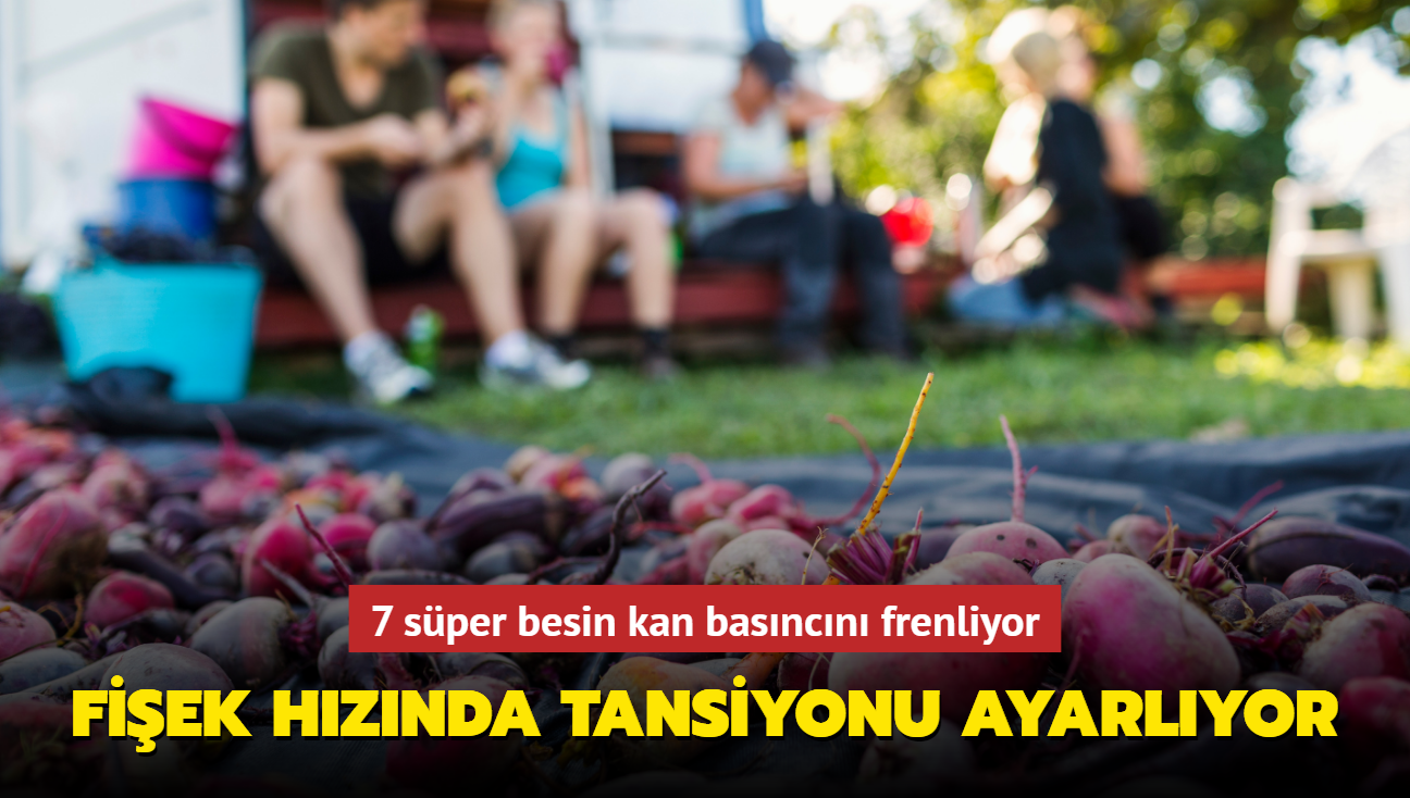 Fiek hznda tansiyonun ayarlarn dzeltiyor! 7 sper besin kan basncn frenliyor