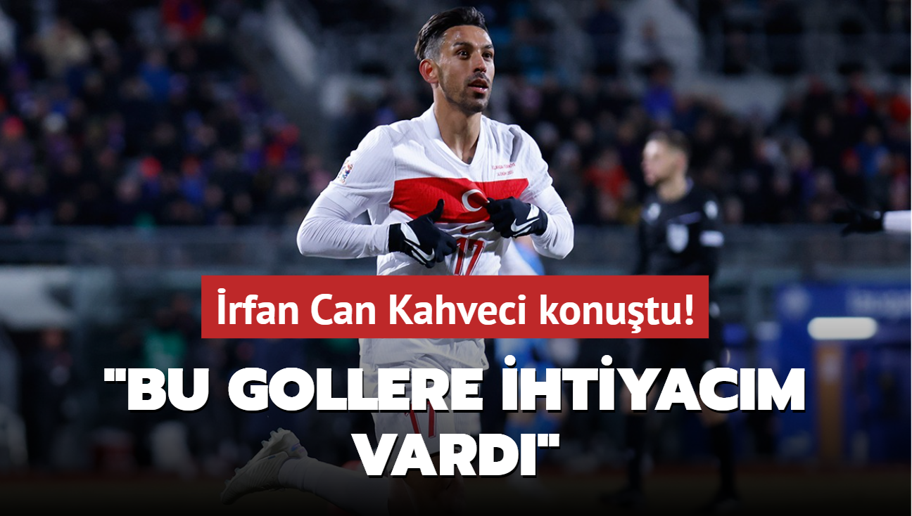 rfan Can Kahveci konutu! "Bu gollere ihtiyacm vard"