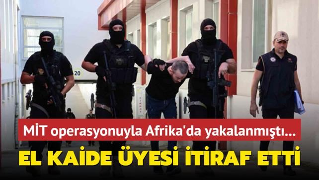 MT operasyonuyla Afrika'da yakalanmt... El Kaide yesi itiraf etti