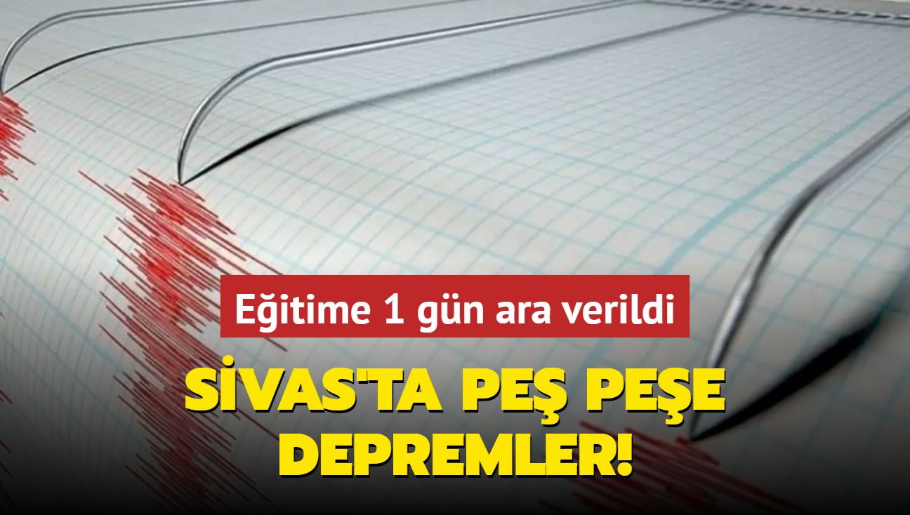 AFAD aklad: Sivas'ta pe pee depremler! 