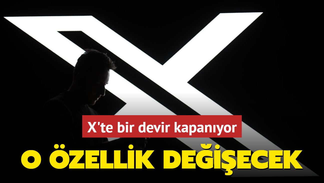 X'te bir devir kapanyor! O zellik deiecek