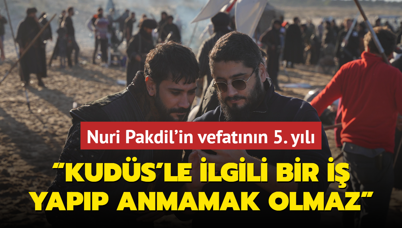 Kuds'le ilgili bir i yapp Nuri Pakdil'i anmamak olmaz