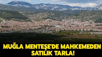 Mula Mentee'de mahkemeden satlk tarla!