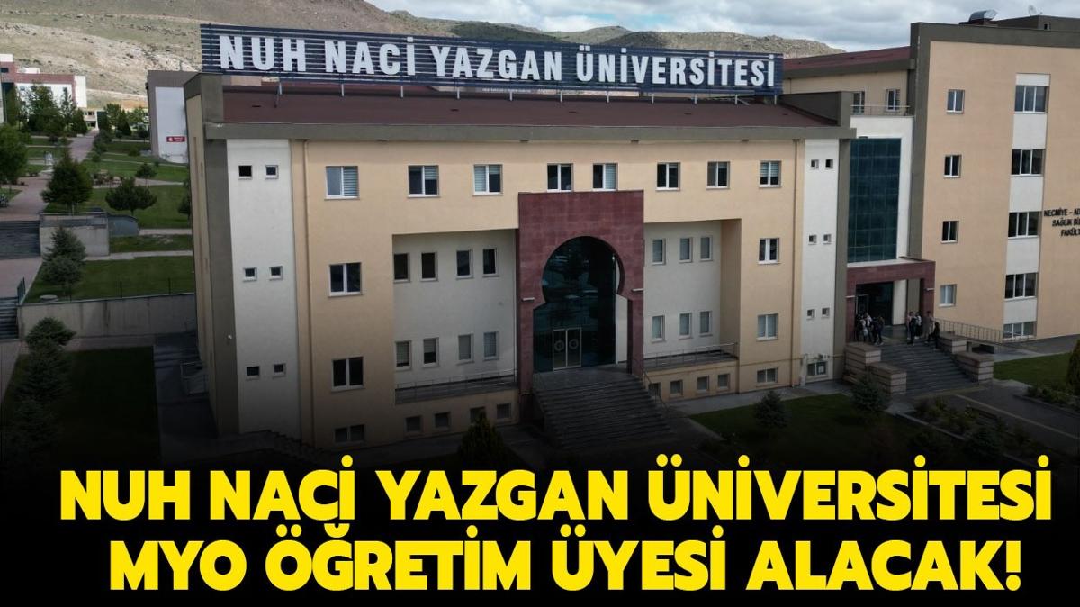 Nuh Naci Yazgan niversitesi MYO retim yesi alacak!