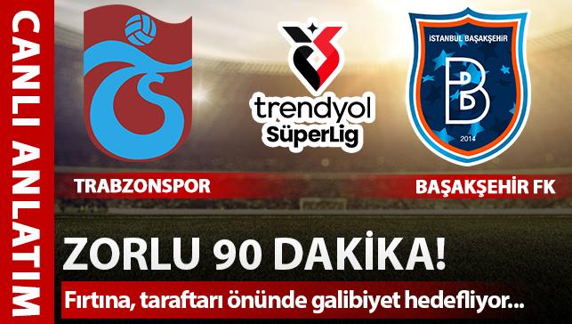 CANLI ANLATIM: Trabzonspor-Baakehir