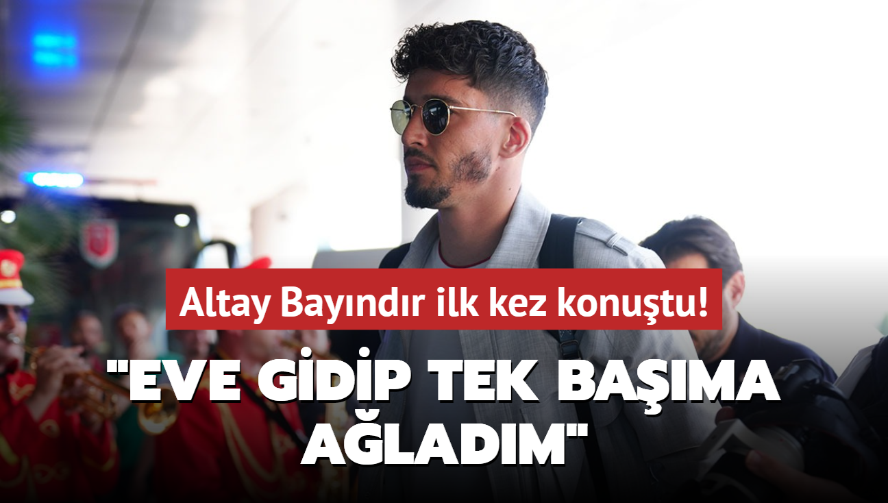 Altay Bayndr Fenerbahe gnleri iin konutu! "Eve gidip tek bama aladm"