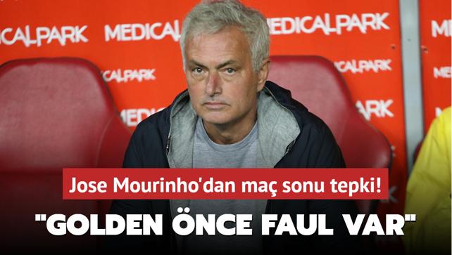 Jose Mourinho'dan ma sonu tepki! "Golden nce faul var"