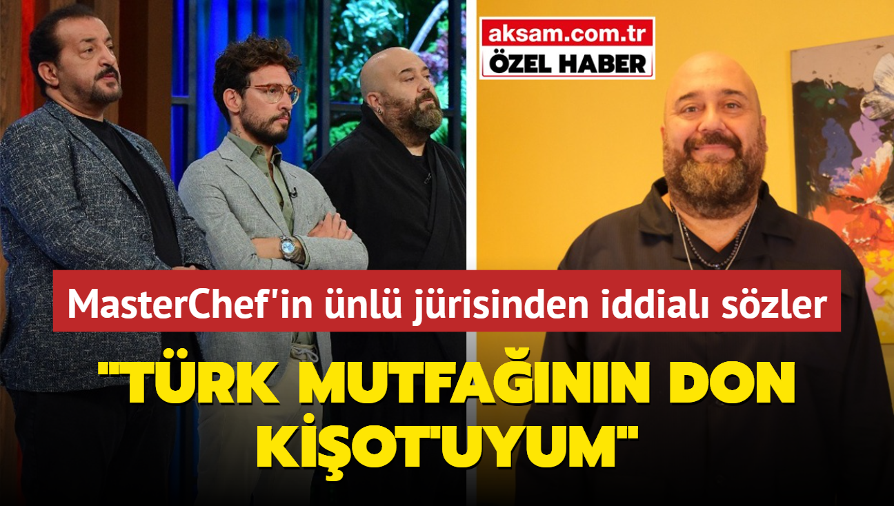 MasterChef'in nl jrisi Somer Sivriolu'ndan iddial szler: "Trk mutfann Don Kiot'uyum!"