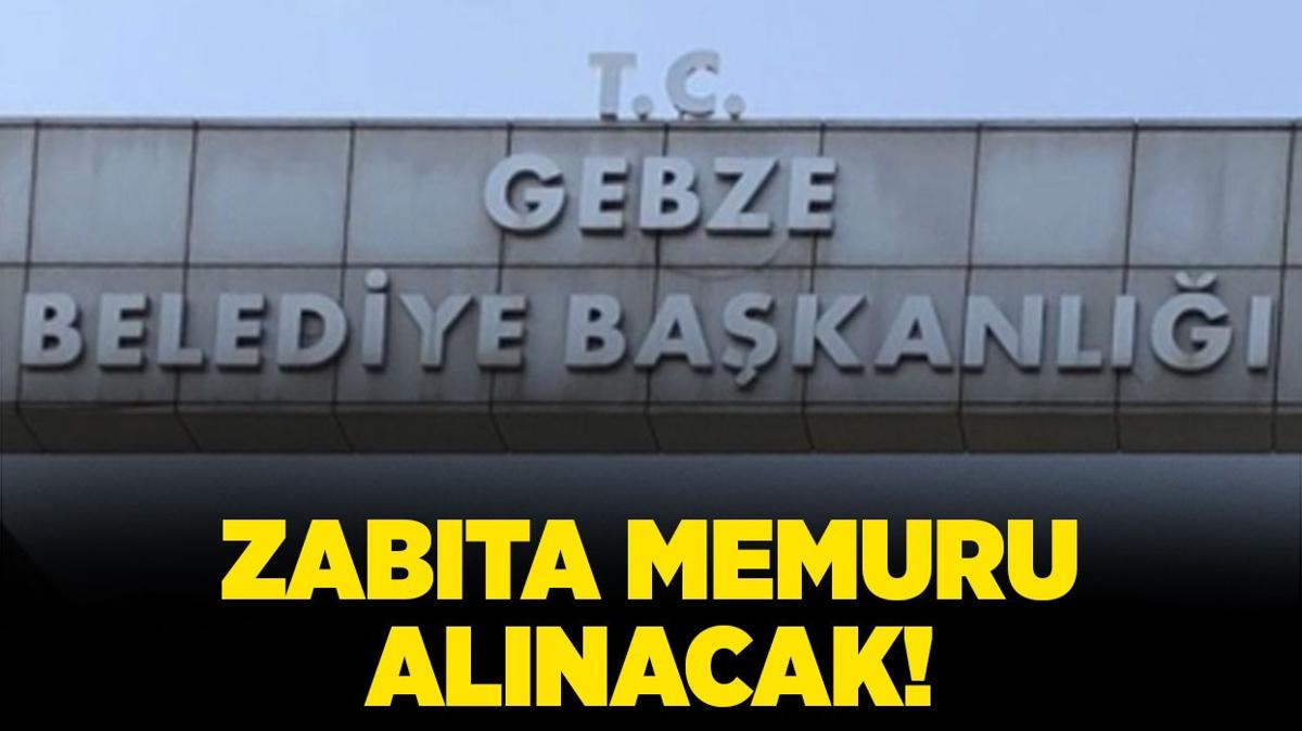 Gebze Belediye Bakanl 60 zabta memuru alm yapacak!