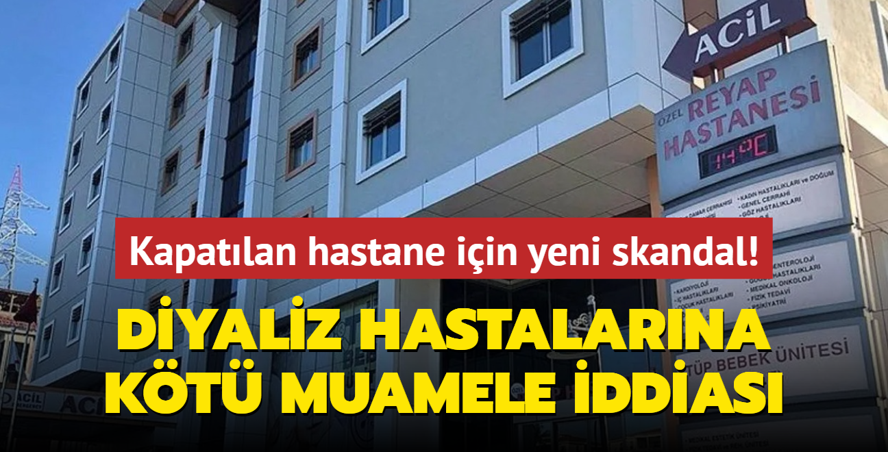 'Yenidoan etesi' soruturmasnda kapatlan hastane iin yeni iddia: Diyaliz hastalarna kt muamele