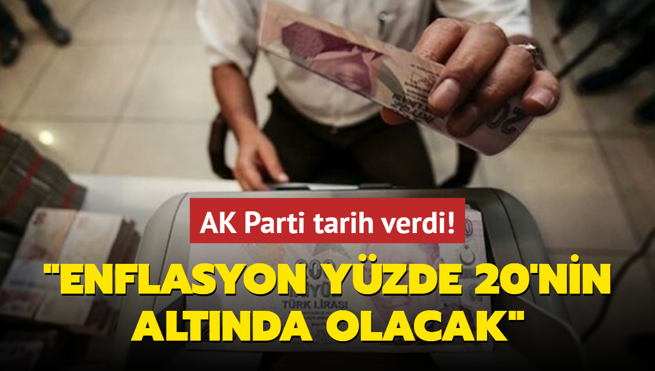 AK Parti tarih verdi: Enflasyon yzde 20'nin altnda olacak