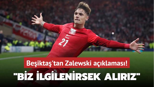 Beikta'tan Zalewski aklamas! "Biz ilgilenirsek alrz"