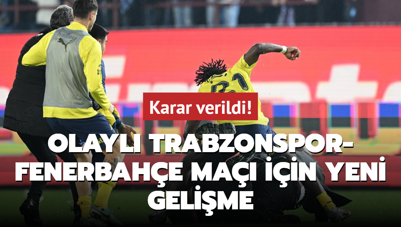 Karar verildi! Olayl Trabzonspor-Fenerbahe ma iin yeni gelime