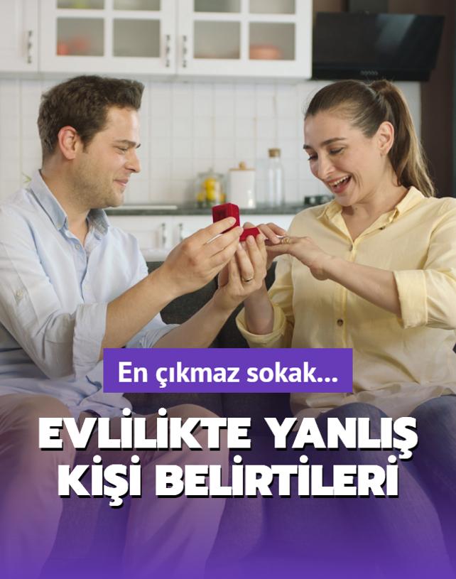 Yanl kiiyle evleneceinizin gstergesi