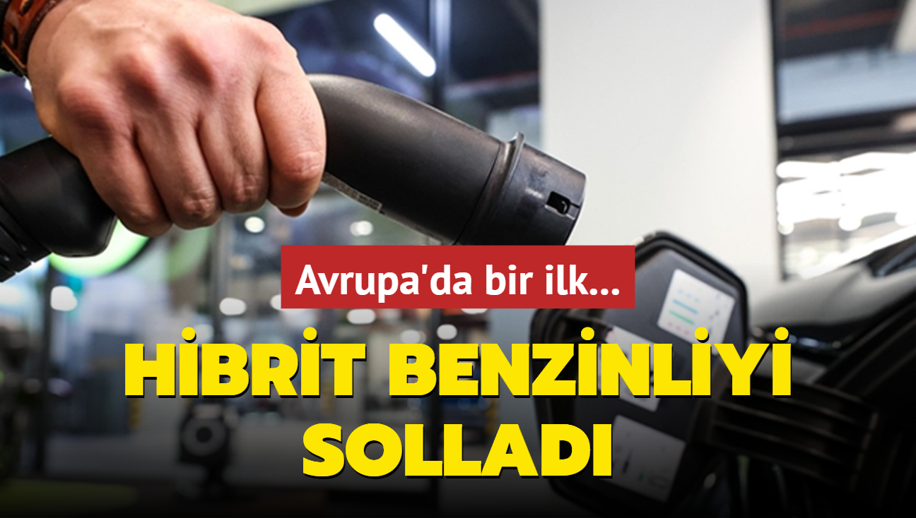 Avrupa'da bir ilk... Hibrit, benzinliyi sollad