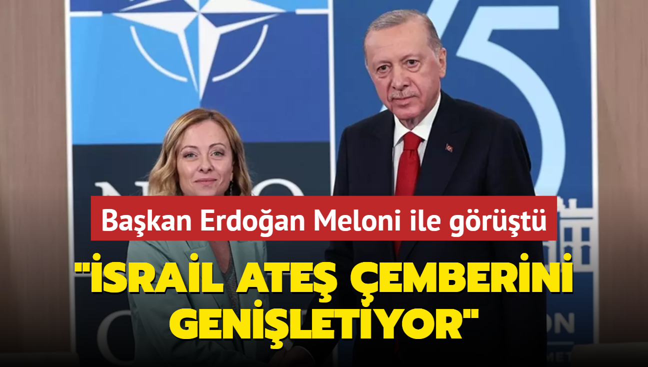 Bakan Erdoan, talya Babakan Meloni ile grt... 'srail ate emberini geniletiyor' 