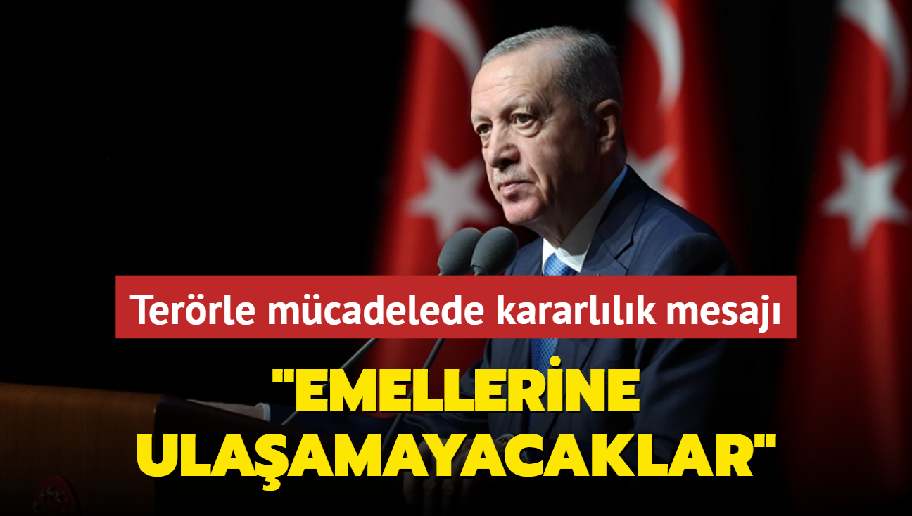 Bakan Erdoan'dan terrle mcadelede kararllk mesaj: Hibir terr rgt emellerine ulaamayacak