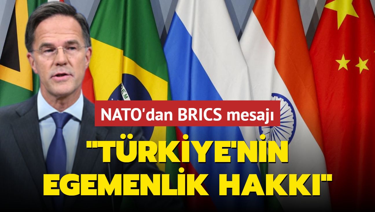 NATO'dan BRICS mesaj: Trkiye'nin egemenlik hakk