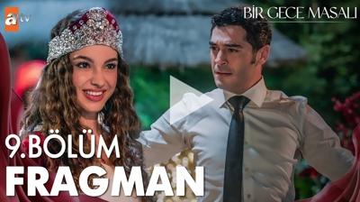 Bir Gece Masal 9. Blm Fragman | ''Bu nikah durduramayz!'