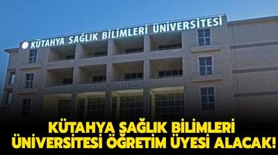 Ktahya Salk Bilimleri niversitesi retim yesi alacak!