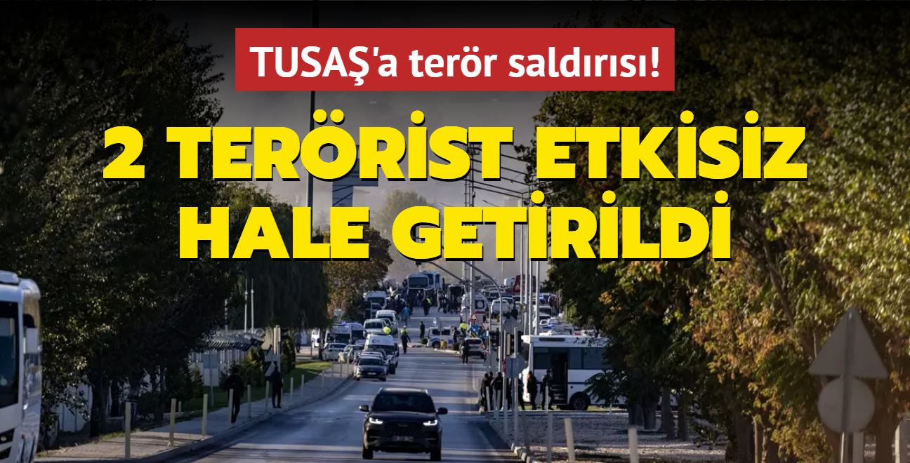 TUSA'a terr saldrs... 2 terrist etkisiz hale getirildi!