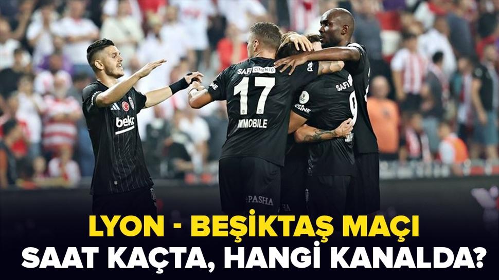 Lyon-Beikta ma saat kata, hangi kanalda?