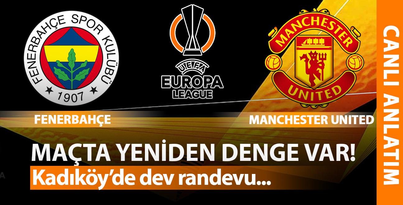 CANLI: Fenerbahe - Manchester United