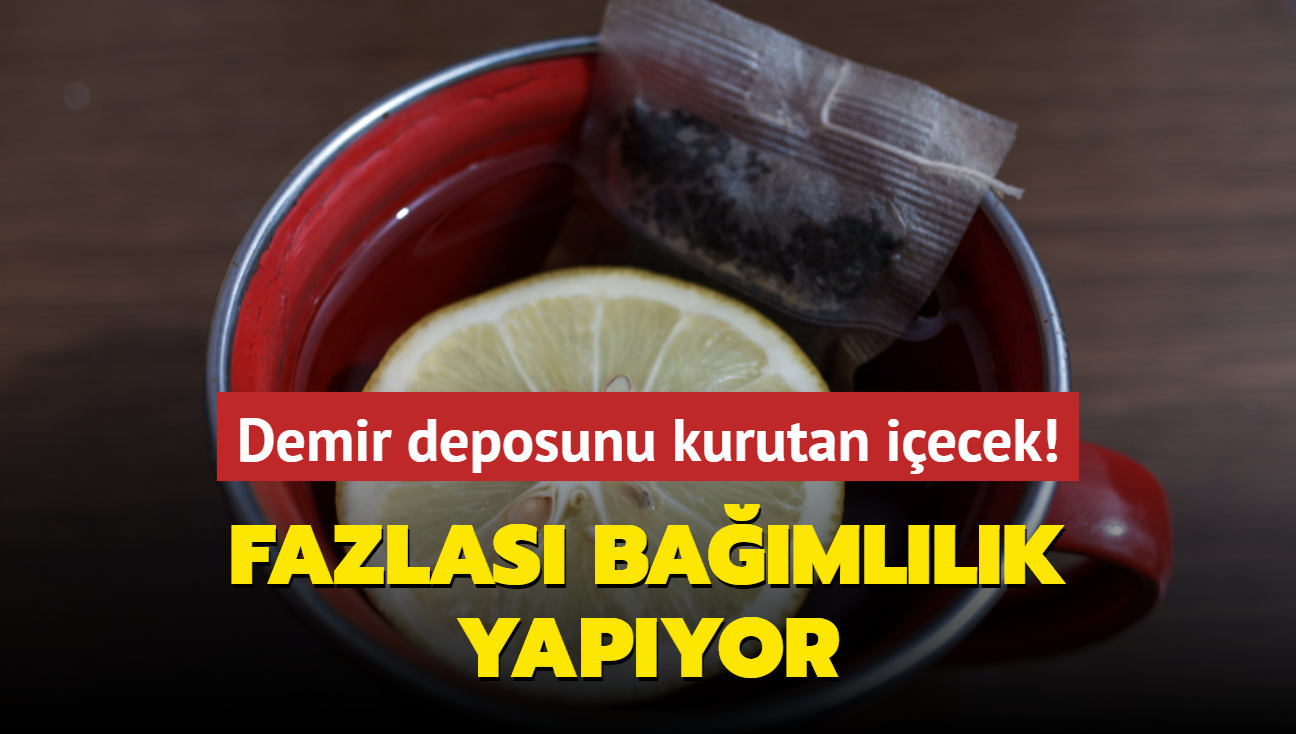 Demir deposunu kurutan iecek! Fazlas bamllk yapyor: Vitaminleri ldryor