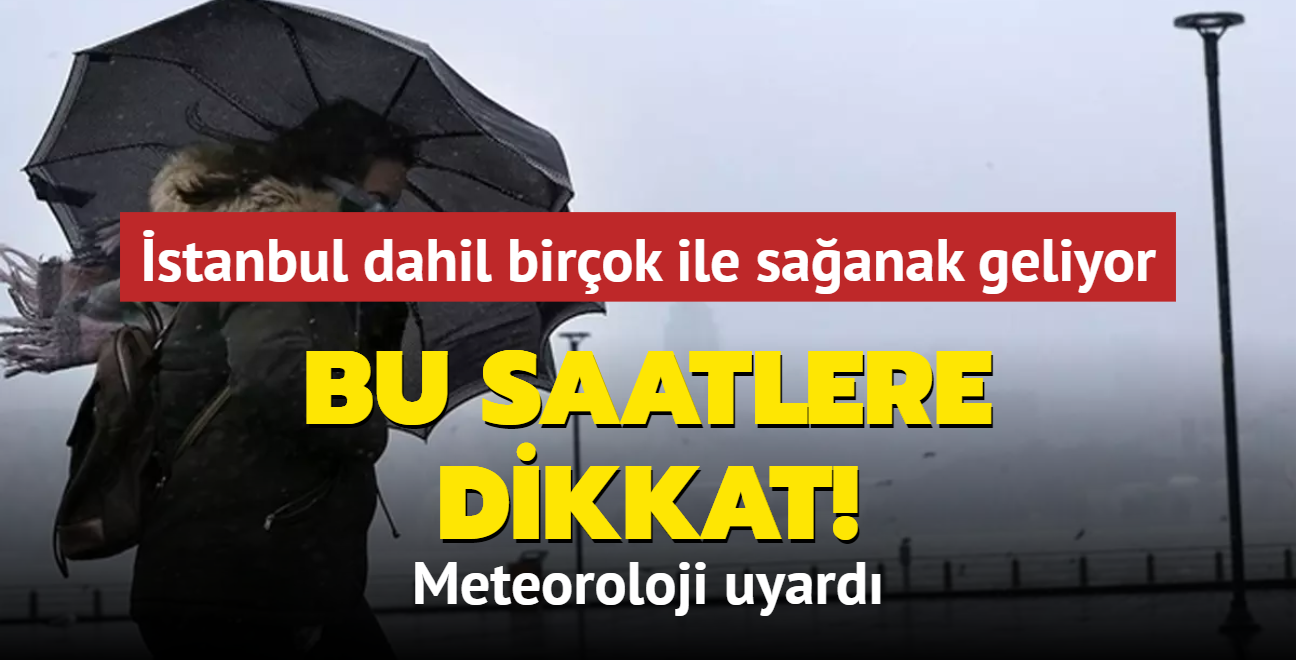 stanbul dahil birok kente saanak ya geliyor: Meteoroloji saat verip uyard