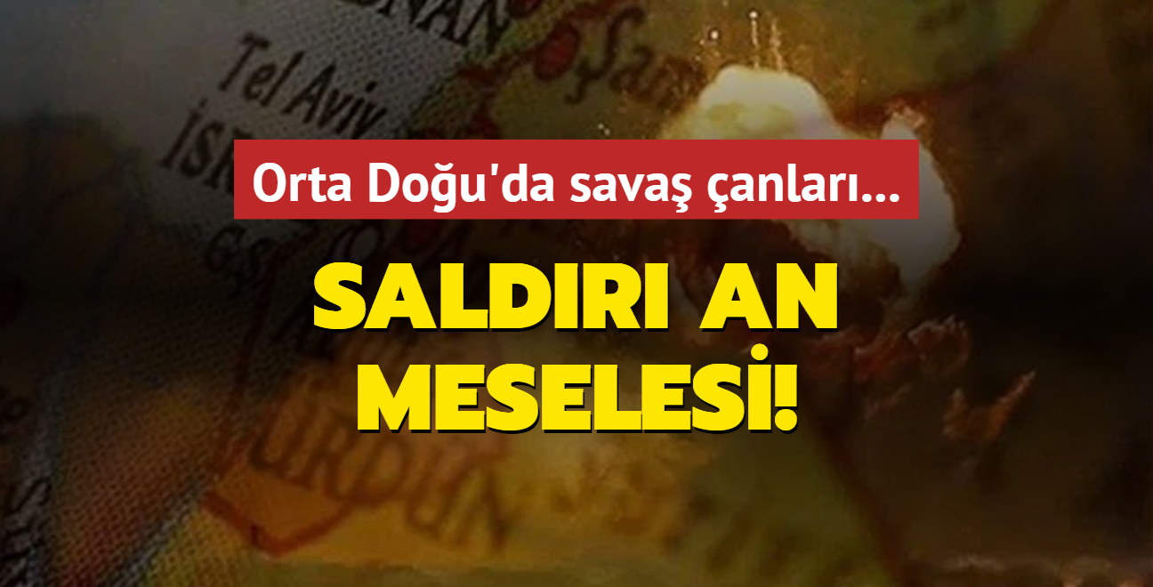 Orta Dou'da sava anlar... Saldr an meselesi!