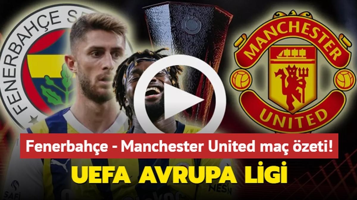 Fenerbahe - Manchester United ma zeti izle! UEFA Avrupa Ligi FB ma zeti