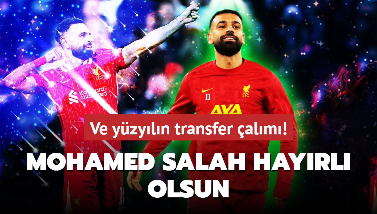 Ve yzyln transfer alm! Mohamed Salah hayrl olsun