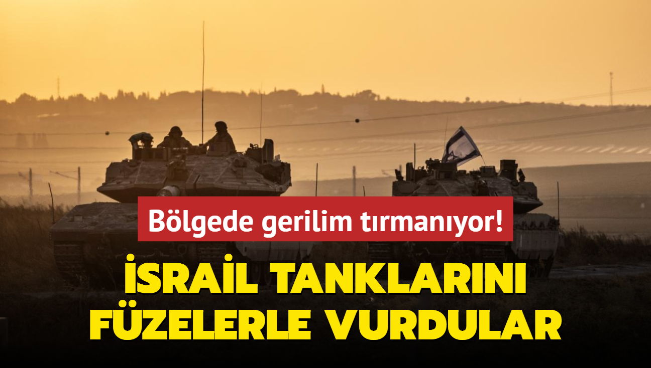 Blgede gerilim trmanyor! srail tanklarn fzelerle vurdular