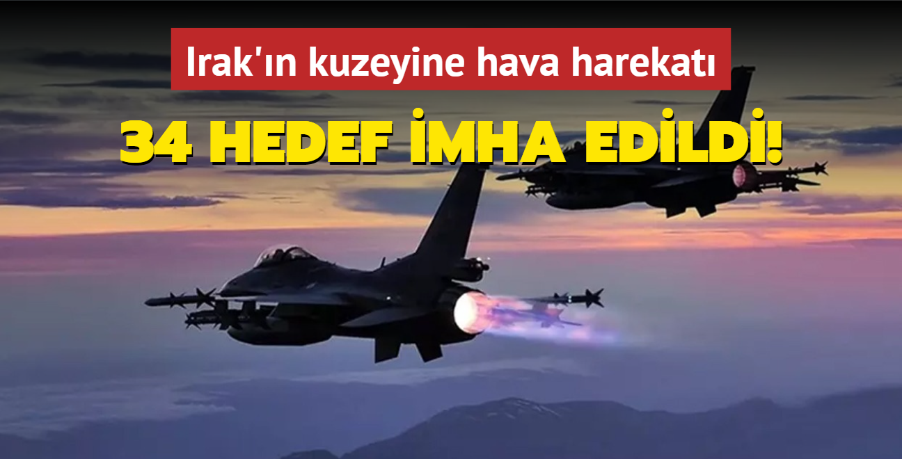 Irak'n kuzeyine hava harekat: 34 hedef imha edildi