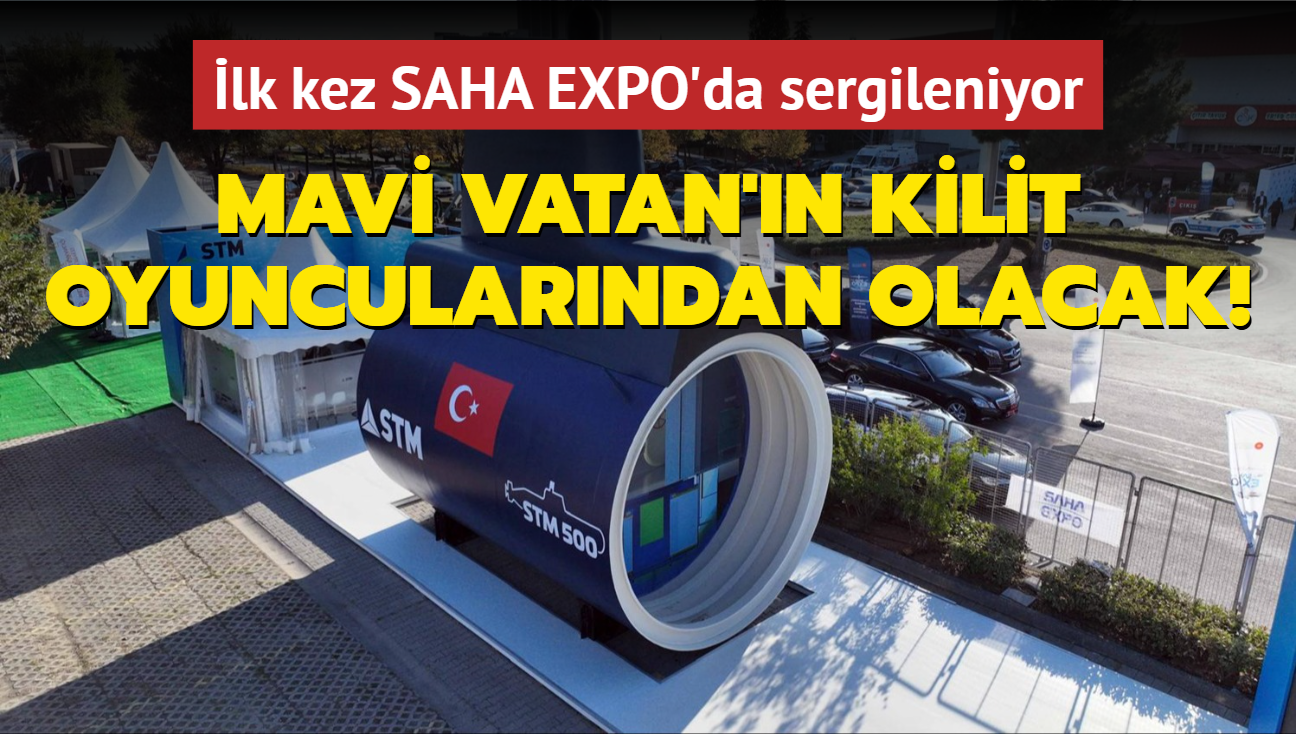 Mavi Vatan'n kilit oyuncularndan olacak! lk kez SAHA EXPO'da sergileniyor