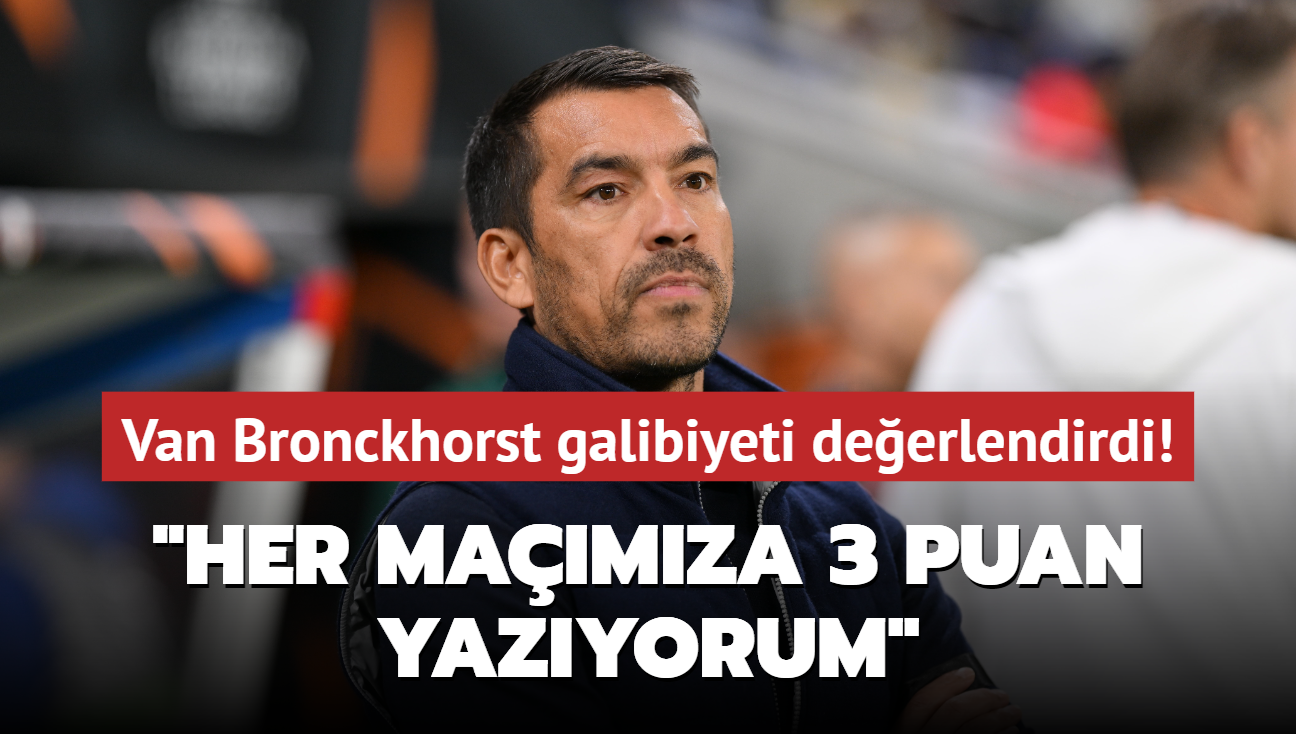 Van Bronckhorst galibiyeti deerlendirdi! "Her mamza 3 puan yazyorum"