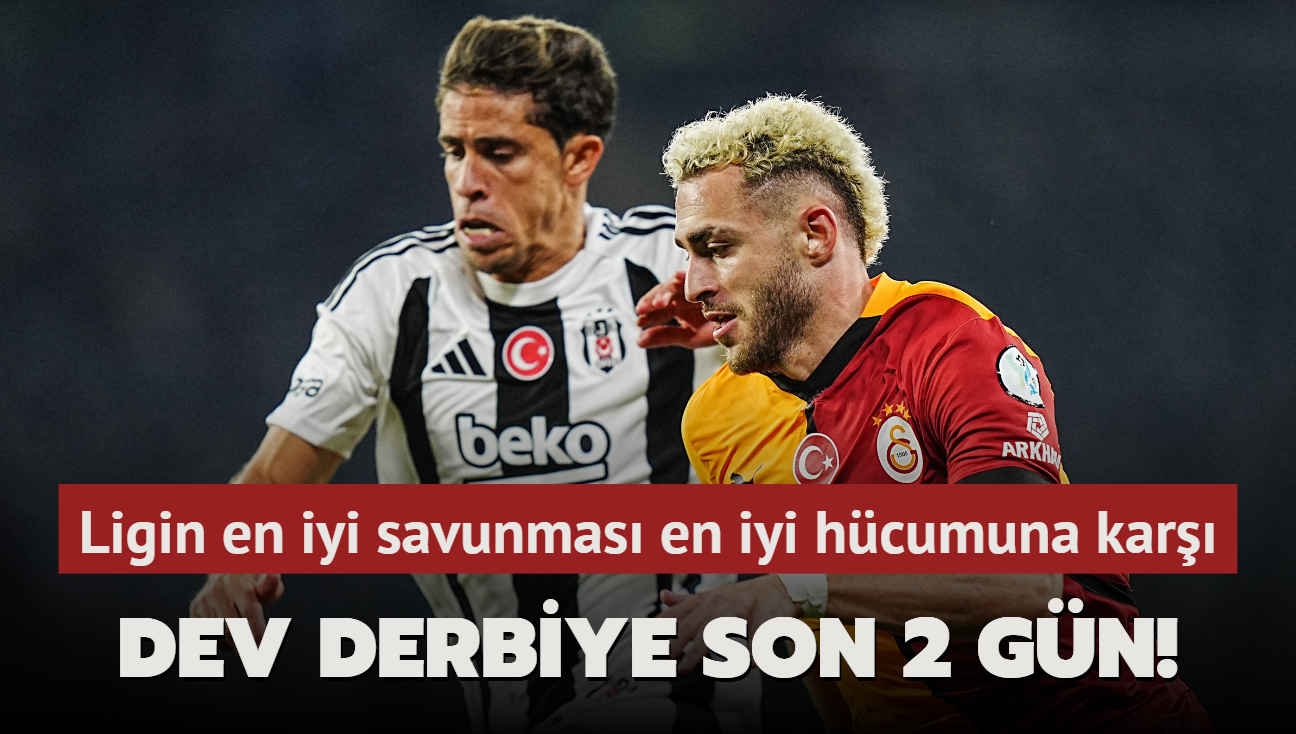 Dev derbiye son 2 gn! Ligin en iyi savunmas en iyi hcumuna kar