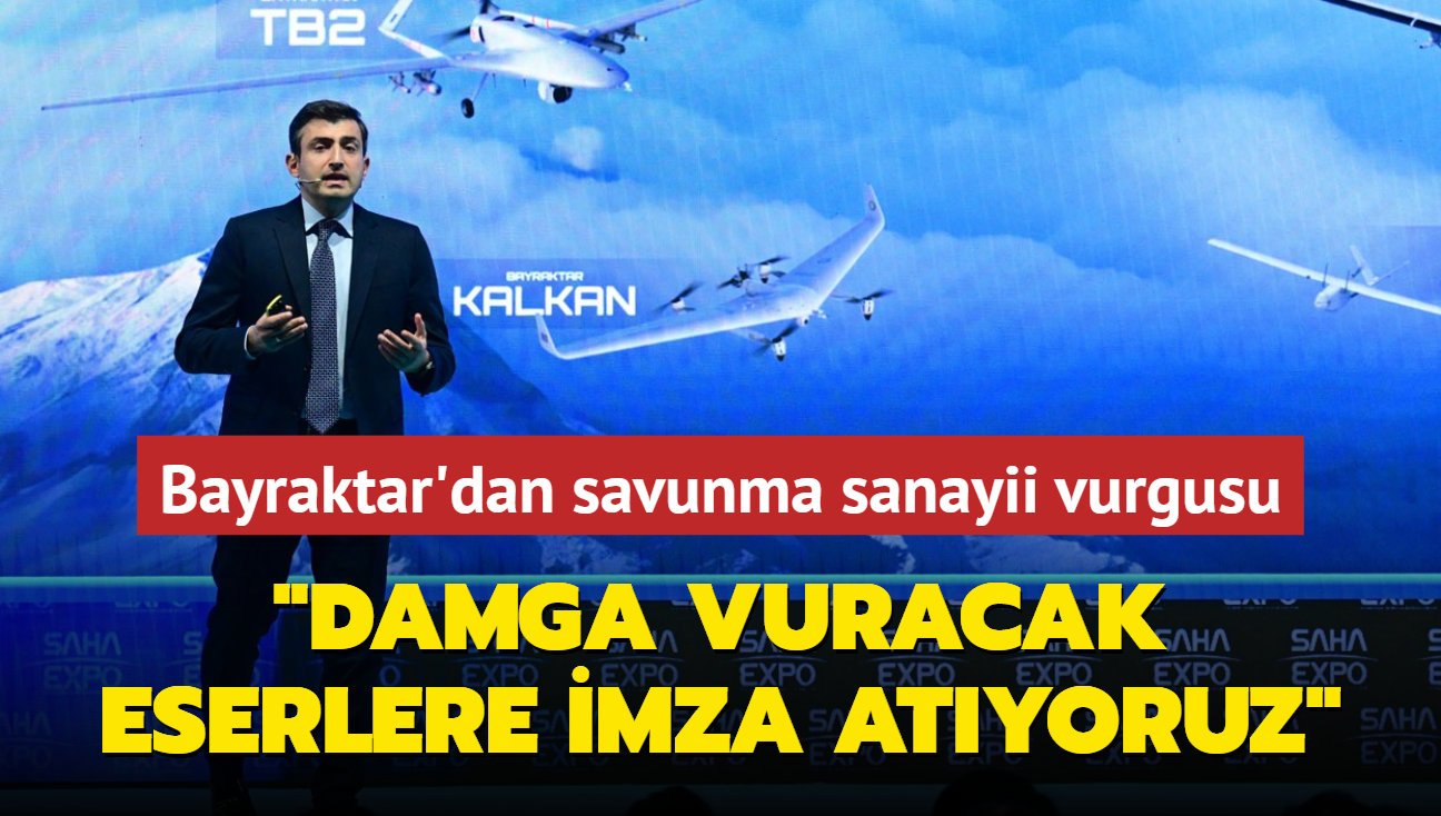 Seluk Bayraktar'dan savunma sanayii vurgusu... 'Dnyaya damga vuracak eserlere imza atyoruz'