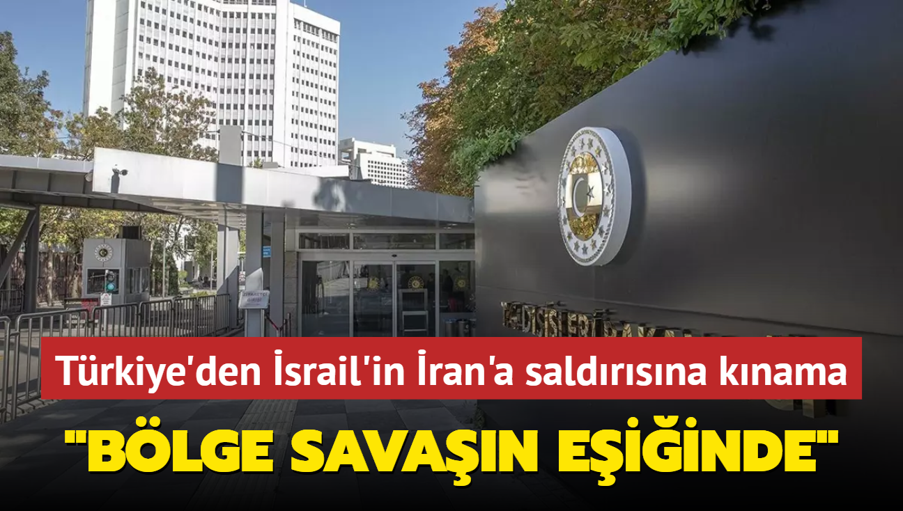 Trkiye'den srail'in ran'a saldrsna knama: Blge daha byk bir savan eiinde