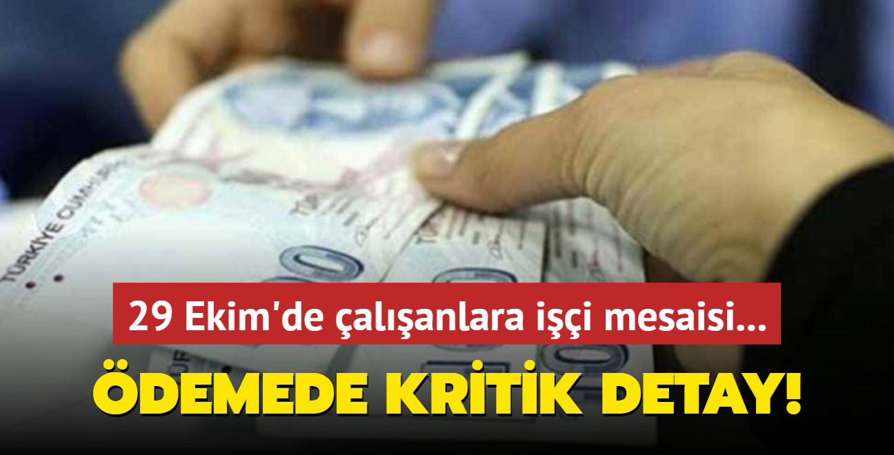 29 Ekim'de alanlara ii mesaisi... demede kritik detay!