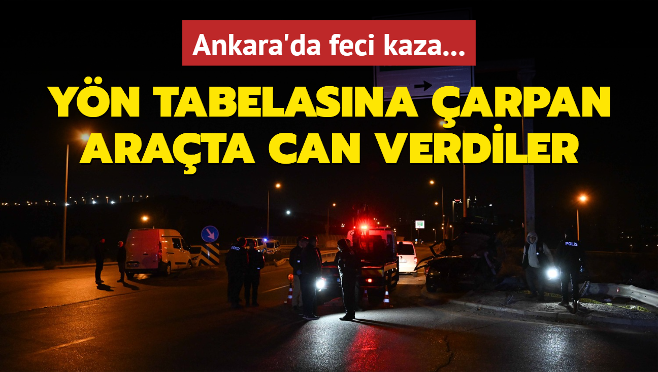 Ankara'da feci kaza...Yn tabelasna arpan arata can verdiler