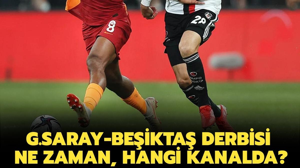 Galatasaray-Beikta ma ne zaman, saat kata ve nerede oynanacak" GS-BJK derbisi hangi kanalda canl yaynlanacak"