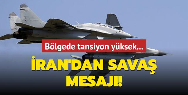 Blgede tansiyon yksek... ran'dan sava mesaj