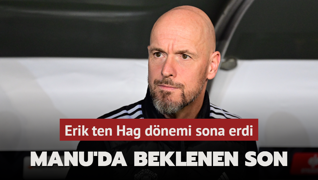 Manchester United'da beklenen oldu! Erik ten Hag dnemi sona erdi