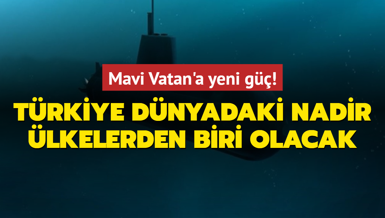 Mavi Vatan'a yeni g! Trkiye dnyadaki nadir lkelerden biri olacak