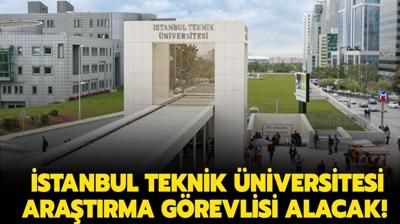 stanbul Teknik niversitesi Aratrma Grevlisi alacak!