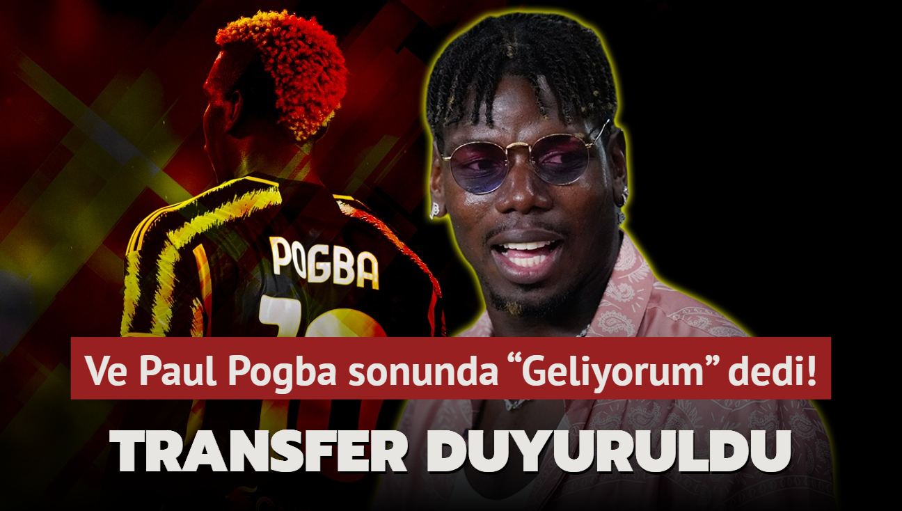 Ve Paul Pogba sonunda Geliyorum dedi! Tarihi transferi resmen duyurdular